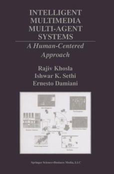 Paperback Intelligent Multimedia Multi-Agent Systems: A Human-Centered Approach Book