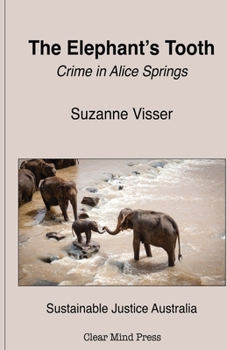 Paperback The Elephant's Tooth, Crime in Alice Springs Book