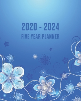 Five Year Planner 2020 2024: Blue and Silver Floral Design | 5 Year Calendar 8x10 in | 60 Months from Jan 2020 to Dec 2024 | 5 Year Monthly Business Planner, Organizer, Agenda, Schedule