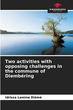 Paperback Two activities with opposing challenges in the commune of Diembéring Book