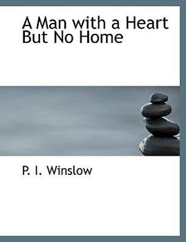 Paperback A Man with a Heart But No Home Book