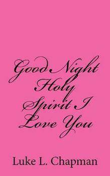 Paperback Good Night Holy Spirit I Love You Book