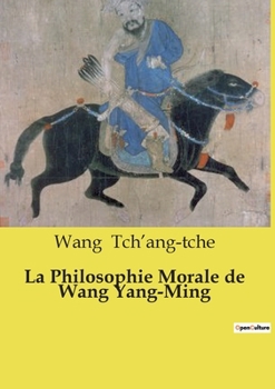 Paperback La Philosophie Morale de Wang Yang-Ming [French] Book