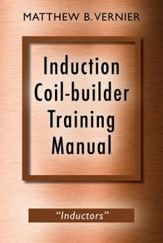 Paperback Induction Coil-builder Training Manual: "Inductors" Book