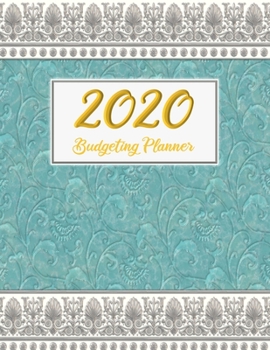 2020 Budgeting Planner: 2020 Daily Weekly Monthly Bill Organizer Expense Tracker Money Journal Personal Financial Workbook Business Budgeting Planning ... For Christmas Eve Gift New Year Present