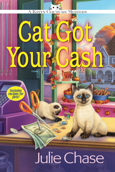 Cat Got Your Cash: A Kitty Couture Mystery - Book #2 of the Kitty Couture Mystery