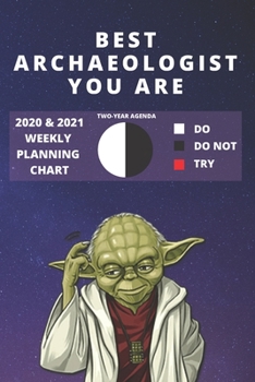 Paperback 2020 & 2021 Two-Year Weekly Planner For Best Archaeologist Gift - Funny Yoda Quote Appointment Book - Two Year Agenda Notebook: Star Wars Fan Daily Lo Book