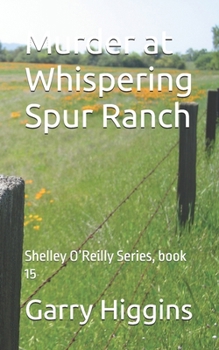 Paperback Murder at Whispering Spur Ranch: Shelley O'Reilly Series, book 15 Book