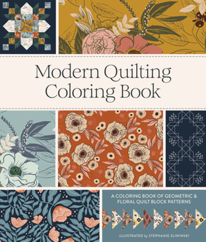 Paperback Modern Quilting Coloring Book: An Adult Coloring Book with Colorable Quilt Block Patterns and Removable Pages Book