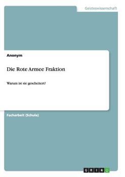 Paperback Die Rote Armee Fraktion: Warum ist sie gescheitert? [German] Book