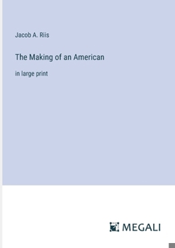 The Making of an American: in large print