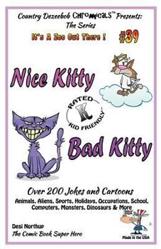 Paperback Nice Kitty - Bad Kitty - Over 200 Jokes + Cartoons - Animals, Aliens, Sports, Holidays, Occupations, School, Computers, Monsters, Dinosaurs & More in Book