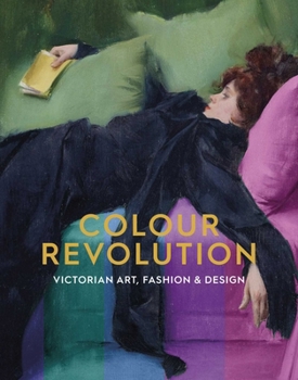 Paperback Colour Revolution: Victorian Art, Fashion & Design Book