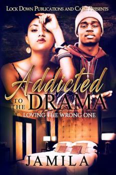 Paperback Addicted to the Drama: Loving the Wrong One Book