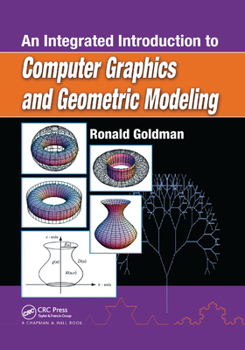 Paperback An Integrated Introduction to Computer Graphics and Geometric Modeling Book