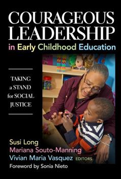 Paperback Courageous Leadership in Early Childhood Education: Taking a Stand for Social Justice Book