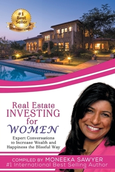 Paperback Real Estate Investing for Women: Expert Conversations to Increase Wealth and Happiness the Blissful Way Book