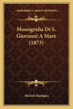 Paperback Monografia Di S. Giovanni A Mare (1873) [Italian] Book