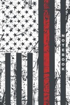 Paperback Notebook: Firefighter Thin Red Line Gift, Journal & Note Book - 6 x 9 Wide Ruled, Lined, For Writing Book