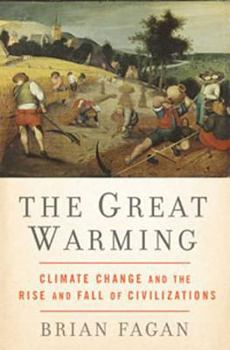Hardcover The Great Warming: Climate Change and the Rise and Fall of Civilizations Book