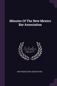 Paperback Minutes Of The New Mexico Bar Association Book