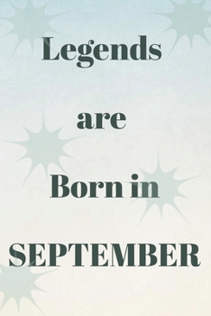 Paperback Legends Are Born in September: Legends Are Born in September Journal Notebook Diary 6x9 120page Book