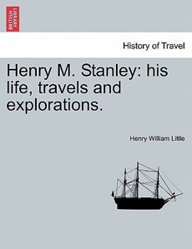 Paperback Henry M. Stanley: His Life, Travels and Explorations. Book