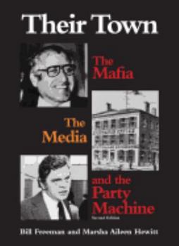 Paperback Their Town: The Mafia, the Media and the Party Machine Book