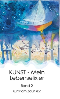 Hardcover KUNST - Mein Lebenselixier: Band 2 [German] Book