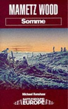 MAMETZ WOOD: SOMME (Battleground Europe) - Book  of the Battleground Books: World War I