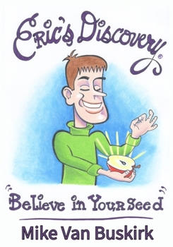 Paperback Eric's Discovery: Believe In Your Seed Book