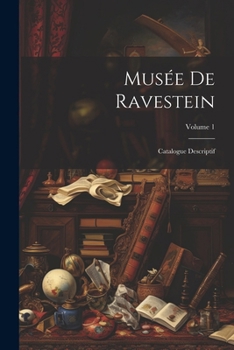 Paperback Musée De Ravestein: Catalogue Descriptif; Volume 1 [French] Book