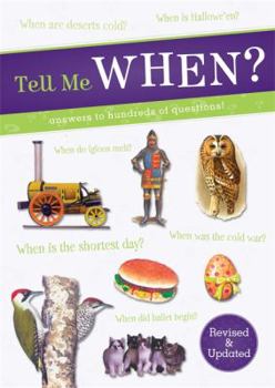 Paperback Tell Me When?: Answers to Hundreds of Questions! (Tell Me Series) Book