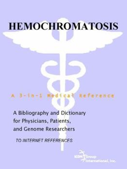 Hemochromatosis - A Bibliography and Dictionary for Physicians, Patients, and Genome Researchers