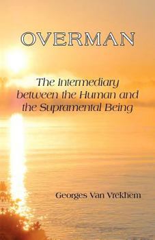 Paperback Overman: The Intermediary between the Human and the Supramental Being Book