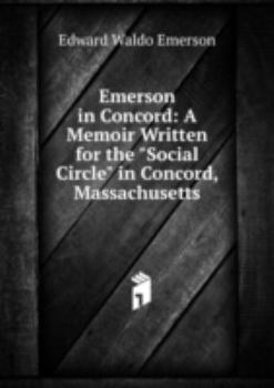 Paperback Emerson in Concord a Memoir Written for Book