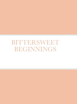 Hardcover Bittersweet Beginnings Book