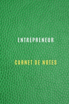 Carnet de Notes d'entrepreneur pour noter les objectifs de travail et business, les activités quotidiennes et les réflexions ,Historiques,stratégies: ... d'entrepreneuriat (French Edition)