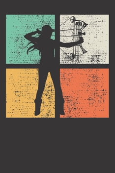 Notebook: Vintage Bow Hunting Archery Woman Girl Dot Grid 6x9 120 Pages