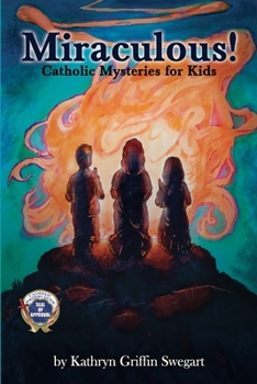 Paperback Miraculous!: Catholic Mysteries for Kids Book