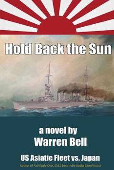 Paperback Hold Back the Sun: U.S. Asiatic Fleet vs Japan Book