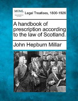 Paperback A Handbook of Prescription According to the Law of Scotland. Book