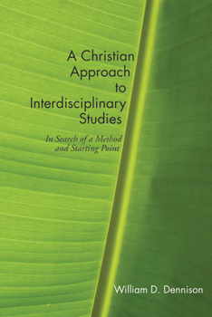 Paperback A Christian Approach to Interdisciplinary Studies Book