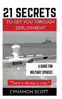 Paperback 21 Secrets to Get you Through Deployment: A Guide for Military Spouses Book