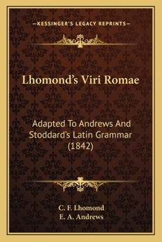 Paperback Lhomond's Viri Romae: Adapted To Andrews And Stoddard's Latin Grammar (1842) Book