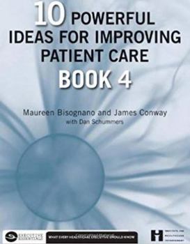 Paperback 10 Powerful Ideas for Improving Patient Care, Book 4, 4 Book