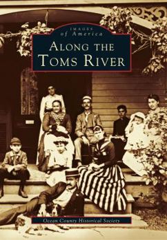 Along the Toms River (Images of America: New Jersey) - Book  of the Images of America: New Jersey