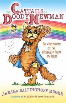 The Cattails of Doody Newman: The Adventures of The Brownest Tabby in Texas