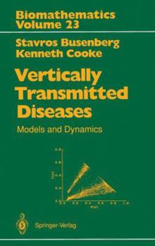 Hardcover Vertically Transmitted Diseases: Models and Dynamics Book