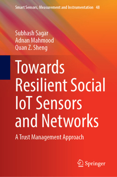 Hardcover Towards Resilient Social Iot Sensors and Networks: A Trust Management Approach Book